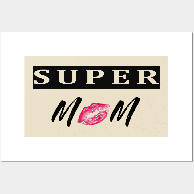 super mom .moms day Wall Art by cloud